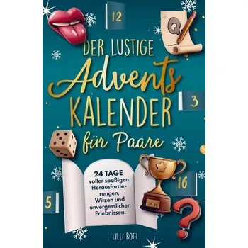 Der lustige Adventskalender für Paare. - Lilli Roth