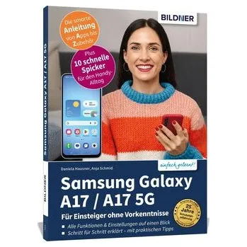 Technika Samsung Galaxy A17 / A17 5G - Für Einsteiger ohne Vorkenntnisse - Schmid, Anja