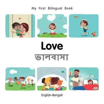 První čtění My First Bilingual Book-Love (English-Bengali) - Milet Publishing Ltd