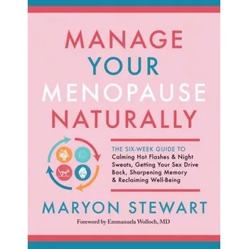 Manage Your Menopause Naturally - Stewart, Maryon