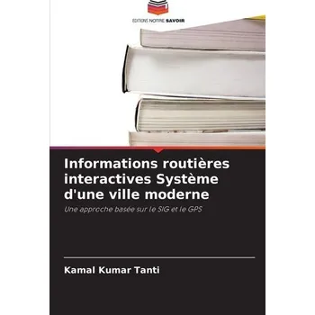 Informations routières interactives Système d'une ville moderne - Tanti, Kamal Kumar