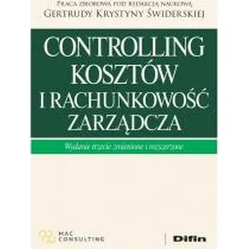 Controlling kosztów i rachunkowość zarządcza - Świderska Gertruda Krystyna