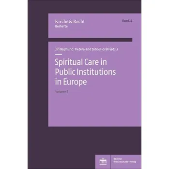 Spiritual Care in Public Institutions in Europe. Vol. 2 - Tretera Jiří Rajmund