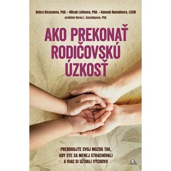 Ako prekonať rodičovskú úzkosť - Debra Kissenova