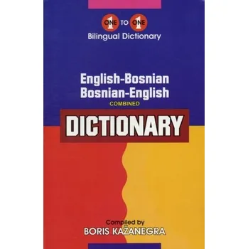 English-Bosnian & Bosnian-English One-to-One Dictionary - Kazanegra, V.