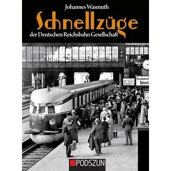 Schnellzüge der Deutschen Reichsbahn Gesellschaft - Wasmuth, Johannes