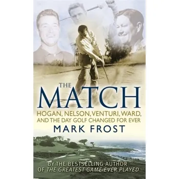 Populárně naučná literatura pro dospělé The Match - Mark Frost [EN] (2008, Brožovaná, Little, Brown Book Group)
