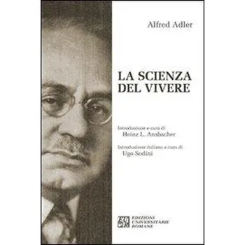 La scienza del vivere - Adler Alfred