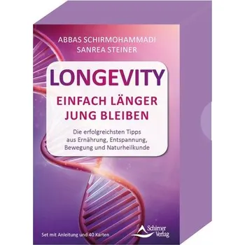 Longevity - Einfach länger jung bleiben - Die besten Tipps aus Ernährung, Entspannung, Bewegung und Naturheilkunde - Schirmohammadi, Abbas