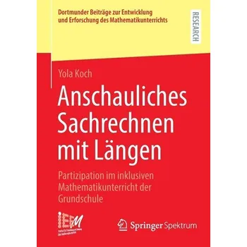 Matematika Anschauliches Sachrechnen mit Längen - Koch, Yola