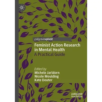 Feminist Action Research in Mental Health - Jarldorn, Michele