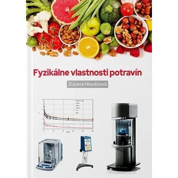 Fyzikálne vlastnosti potravín - Zuzana Hlaváčová [SK] (2024, Brožovaná, Slovenská poľnohospodárska univerzita v Nitre)