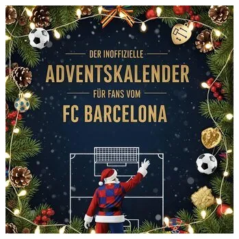 Komiks pro dospělé Der inoffizielle Adventskalender für Fans vom FC Barcelona - Günther, Kathrin Anna