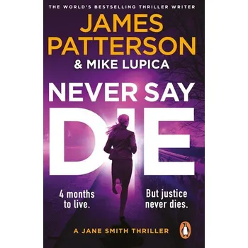 Never Say Die - James Patterson [EN] (2026, Brožovaná, Random House UK Ltd)