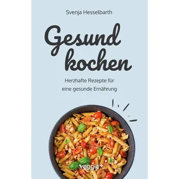 Gesund kochen - Hesselbarth, Svenja [DE] (2025, Brožovaná, veggie + GmbH)
