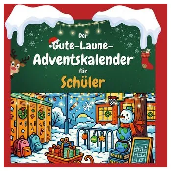 Komiks pro dospělé Der Gute-Laune-Adventskalender für Schüler - Schulz, Isabella
