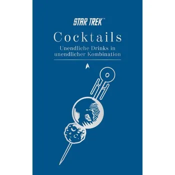 Star Trek Cocktails - Unendliche Drinks in unendlicher Kombination - Glenn Dakin