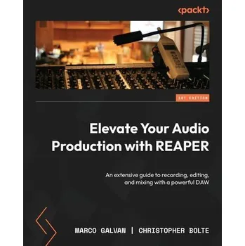 Elevate Your Audio Production with REAPER - Galvan, Marco