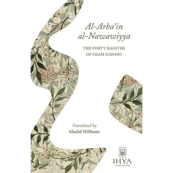 Al-Arba'in al-Nawawiyya - Nawawi, Yahya ibn Sharaf al-