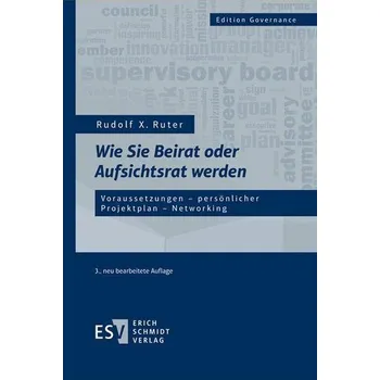Wie Sie Beirat oder Aufsichtsrat werden - Ruter, Rudolf X. [DE] (2025, Pevná, Schmidt, Erich Verlag)