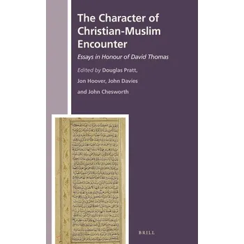 The Character of Christian-Muslim Encounter - Pratt, Douglas
