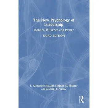 The New Psychology of Leadership - Haslam, S. Alexander (University of Exeter, UK); Reicher, Stephen D. (University of St Andrews, UK); Platow, Michael J. [EN] (2025, Pevná, Routledge)