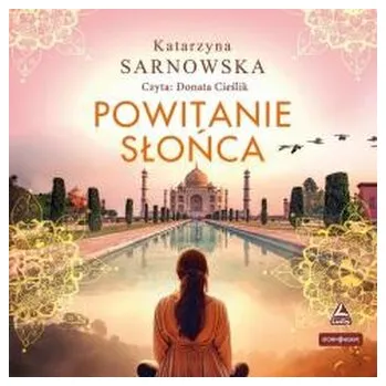 Powitanie słońca audiobook - Katarzyna Sarnowska