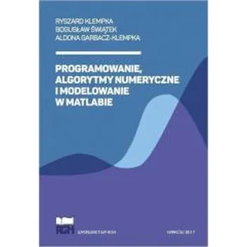 Programowanie, algorytmy numeryczne i modelowanie - Ryszard Klempka, Bogusław Świątek, Aldona Garbacz