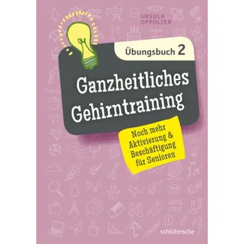 Ganzheitliches Gehirntraining Übungsbuch. Bd.2 - Oppolzer, Ursula