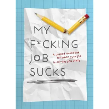 My F*cking Job Sucks - Editors of Chartwell Books
