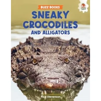 Příroda Sneaky Crocodiles and Alligators - Stevenson, Paul; Li, Xueliang
