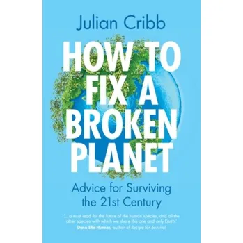 Kniha How to Fix a Broken Planet - Cribb, Julian