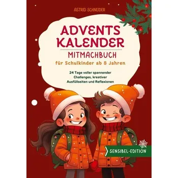 První čtění Adventskalender-Mitmachbuch für Schulkinder ab 8 Jahren. 24 Tage voller Entdeckungen: - Schneider, Astrid
