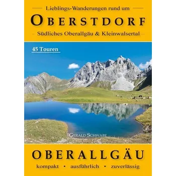 Cestování Lieblings-Wanderungen rund um Oberstdorf - Schwabe, Gerald [DE] (2022, Měkká, Alpenverlag Schwabe)