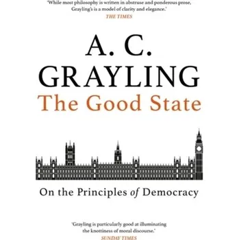 Cestování The Good State - A. C. Grayling [EN] (2021, Měkká, Oneworld Publications)