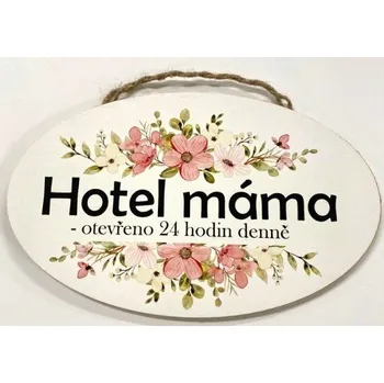 Party dekorace Bondecor Dřevěná dekorace "Hotel máma - otevřeno 24 hodin denně" 23x14cm Jazyk: CZ