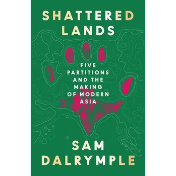 Populárně naučná literatura pro dospělé Shattered Lands - Dalrymple, Sam [EN] (2025, Pevná, HarperCollins Publishers)