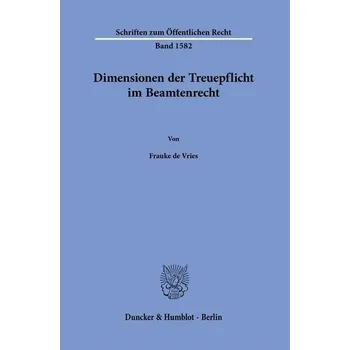 Dimensionen der Treuepflicht im Beamtenrecht - Cording-de Vries, Frauke