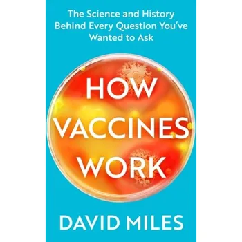 How Vaccines Work - Miles, David