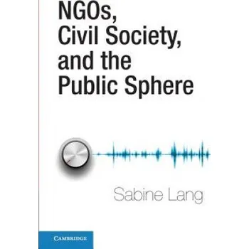 Kniha NGOs, Civil Society, and the Public Sphere (Sabine Lang)(Brožovaná)