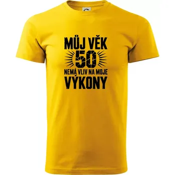 Pánské tričko Můj věk nemá vliv na moje výkony - Triko extra velké (5-8XL) - 7XL ( Žlutá )