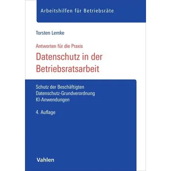 Datenschutz in der Betriebsratsarbeit - Lemke, Torsten [DE] (2025, Brožovaná, Vahlen Franz GmbH)