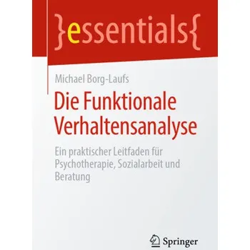Die Funktionale Verhaltensanalyse - Borg-Laufs, Michael