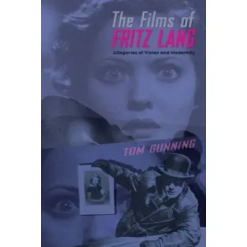 Umění Films of Fritz Lang: Allegories of Vision and Modernity – Tom Gunning (EN)