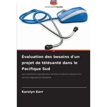 Technika Évaluation des besoins d'un projet de télésanté dans le Pacifique Sud - Kerr, Karolyn