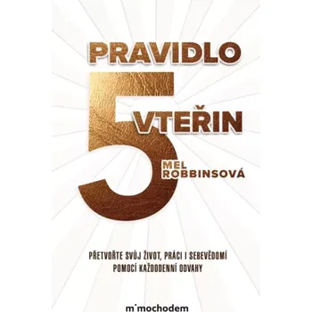 Osobní rozvoj Pravidlo pěti vteřin (Mel Robbins, 2025)