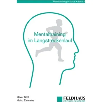Mentaltraining im Langstreckenlauf - Stoll, Oliver