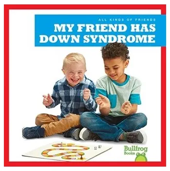 My Friend Has Down Syndrome - Duling, Kaitlyn