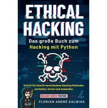 Technika Ethical Hacking - Dalwigk, Florian André [DE] (2024, Brožovaná, Eulogia Verlags GmbH)