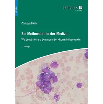 Ein Meilenstein in der Medizin - Müller, Christian